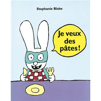 Album « Je veux des pâtes ! », de Stéphanie Blake