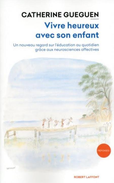 Livre Vivre heureux avec son enfant de Catherine Gueguen