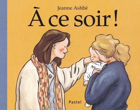 Couverture du livre A ce soir de Jeanne Ashbé