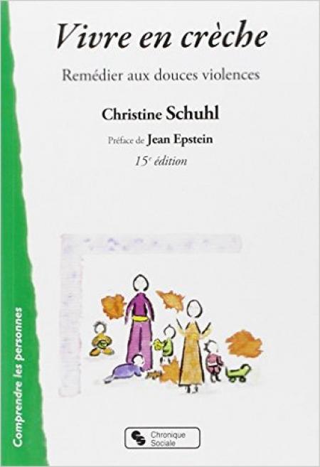 Vivre en crèche -Remedier aux douces violences 