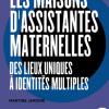 Les maisons d'assistantes maternelles , des lieux uniques à identités multiples