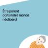 Couverture du livre Entre parent dans notre monde néolibéral