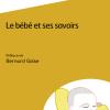 Couverture du livre Le bébé et ses savoirs