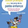 Guide pratqiue pour les pros de la petite enfance