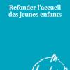 Livre : Refonder l'accueil des jeunes enfants