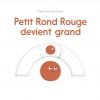 Petit Rond rouge deviendra grand